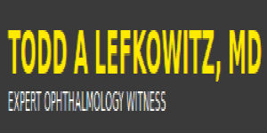 Todd A. Lefkowitz MD Expert Ophthalmology Witness