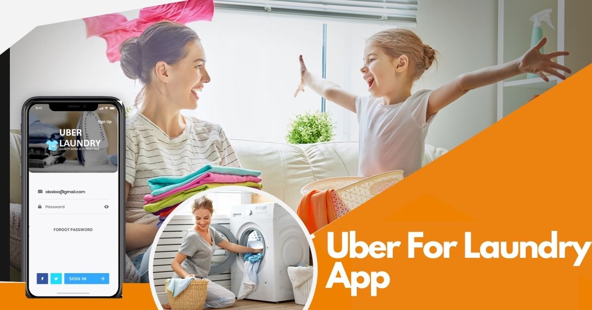 Push Your Laundry Business Into The Next Level with  Our Uber like Laundry App